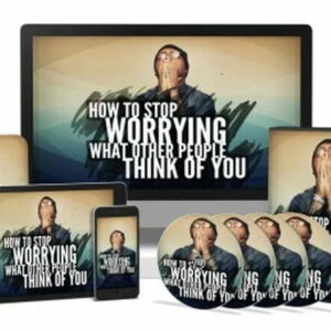 How to Stop Worrying What Other People Think of You